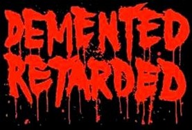 DEMENTED RETARDED