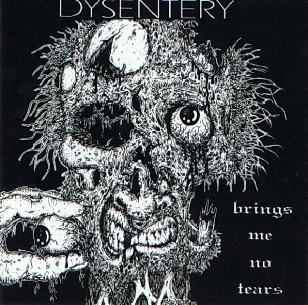 Dysentery - ...Brings Me No Tears