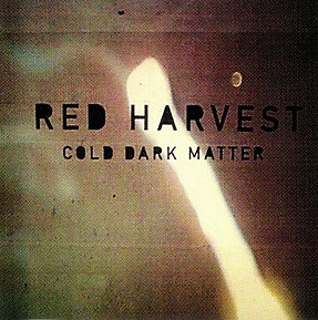 Red Harvest: Cold Dark Matter (2000) - Recenzja