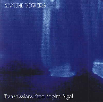 Neptune Towers Transmissions From Empire Algol
