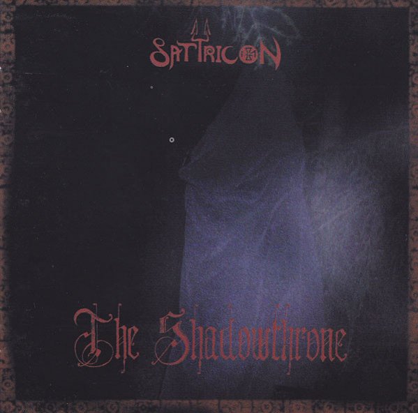 &lt;br /&gt;Satyricon - The Shadowthrone
