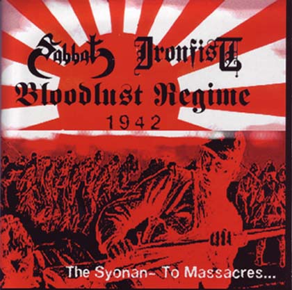 Sabbat / Ironfist - Bloodlust Regime 1942 - The Syonan-To Massacres...