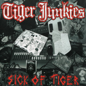 <br />Tiger Junkies - Sick of Tiger