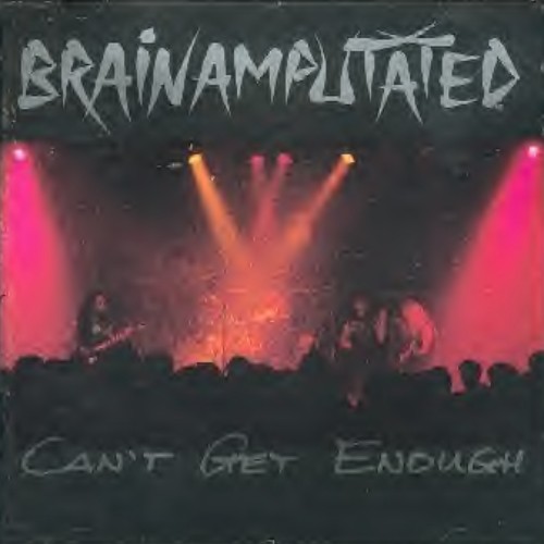 Brainamputated - Can't get Enough
