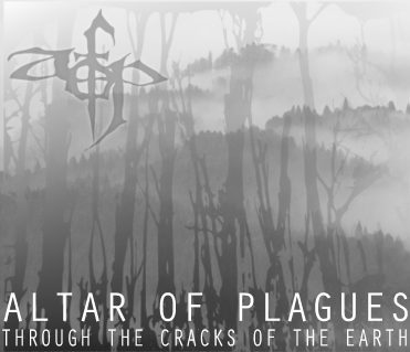Altar of Plagues - Through the Cracks of The Earth