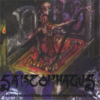 Sarcophagus - Sarcophagus / Deadnoise / Ubermensch