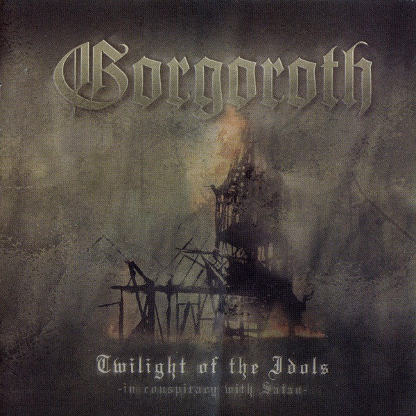 Gorgoroth - Twilight of the Idols (In Conspiracy with Satan)