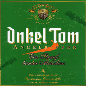 Onkel Tom Angelripper - Ein Strauß bunter Melodien
