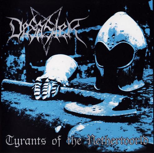 Desaster - Tyrants of the Netherworld