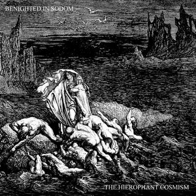 Benighted in Sodom - The Hierophant Cosmism