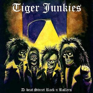 <br />Tiger Junkies - D-beat Street Rock N Rollers