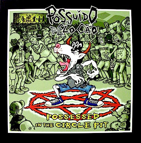 <br />Possuído Pelo Cão - Possessed to Circle Pit