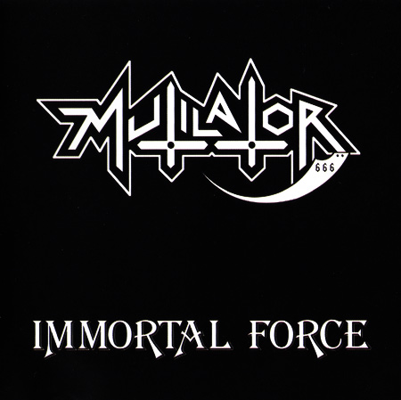 Mutilator - Immortal Force