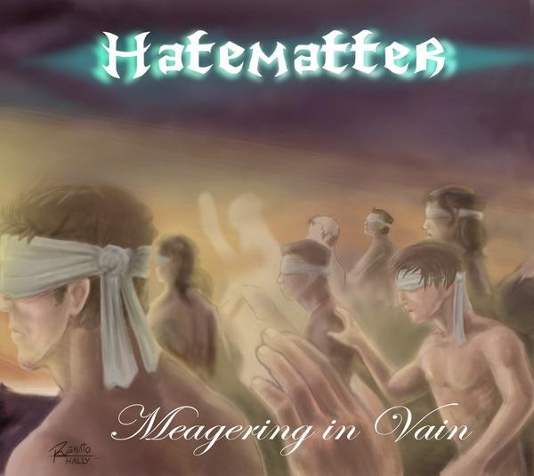 Hatematter - Meagering in Vain