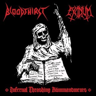 Bloodthirst / Excidium - Infernal Thrashing Kömmandments