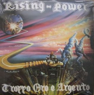 Rising Power - Troppo Oro Ed Argento Rising Power - Troppo Oro Ed Argento