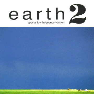 Earth - Earth 2 - Special Low Frequency Version