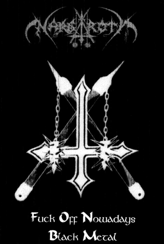 Nargaroth - Fuck Off Nowadays Black Metal