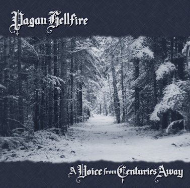 Pagan Hellfire - A Voice From Centuries Away