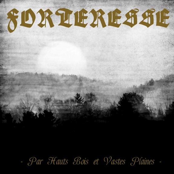 Forteresse - Par Hauts Bois et Vastes Plaines