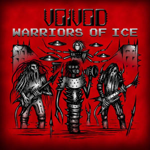 Voivod - Warriors Of Ice (2011)