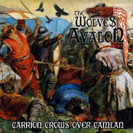 The Wolves of Avalon - Carrion Crows Over Camlan