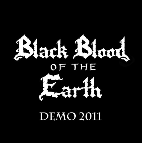 Black Blood of the Earth - Demo 2011
