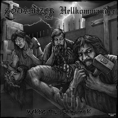 Click to zoom Sodomizer / Hellkommander - Making The Devil Work