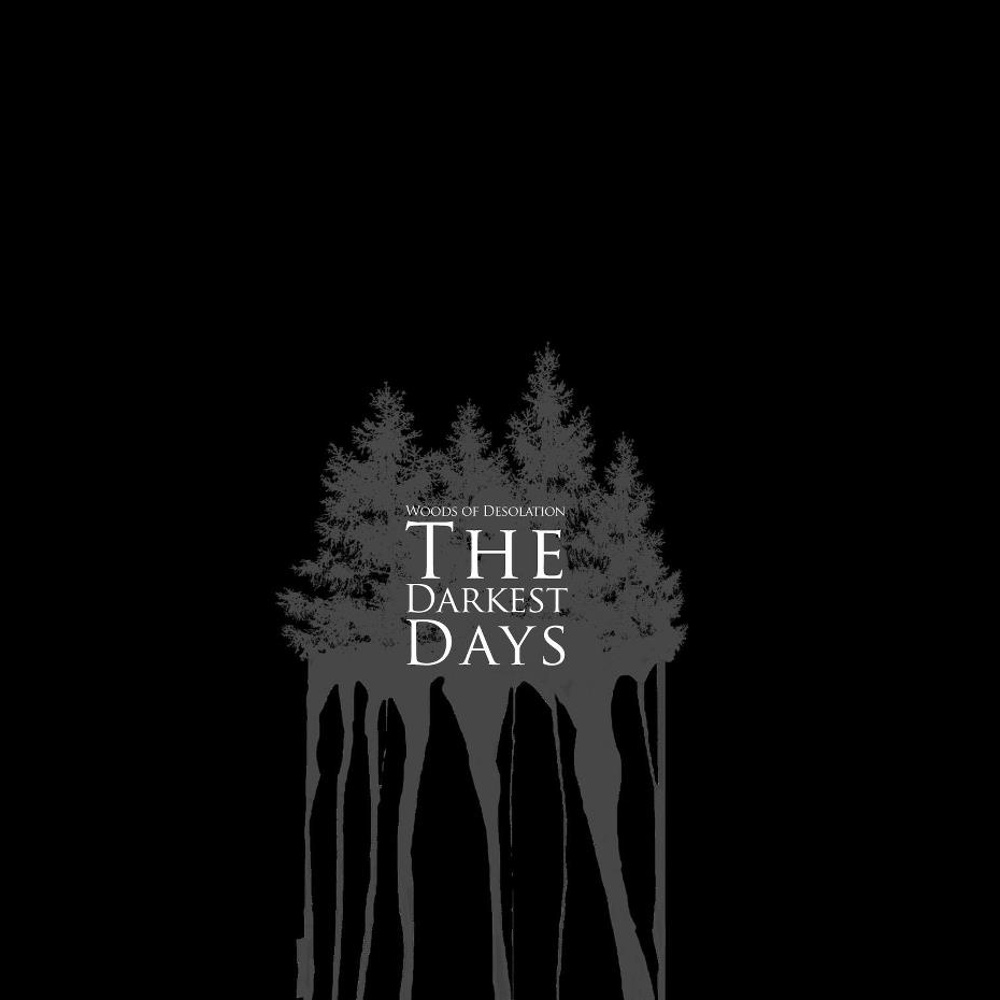 Woods of Desolation - The Darkest Days