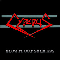 Cyperus - Blow It Out Your Ass (Compilation) (2011) Cyperus - Blow It Out Your Ass (Compilation) (2011)