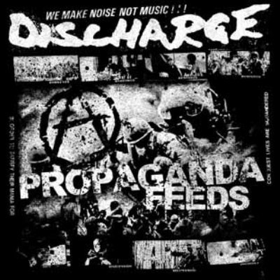 Discharge - Propaganda Feeds
