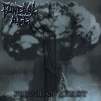 Funeral Age - Fistful of Christ