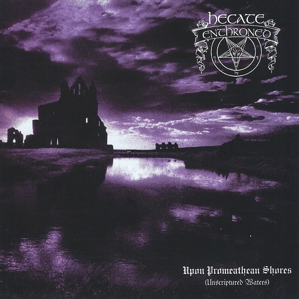 Hecate Enthroned - Upon Promeathean Shores (Unscriptured Waters)