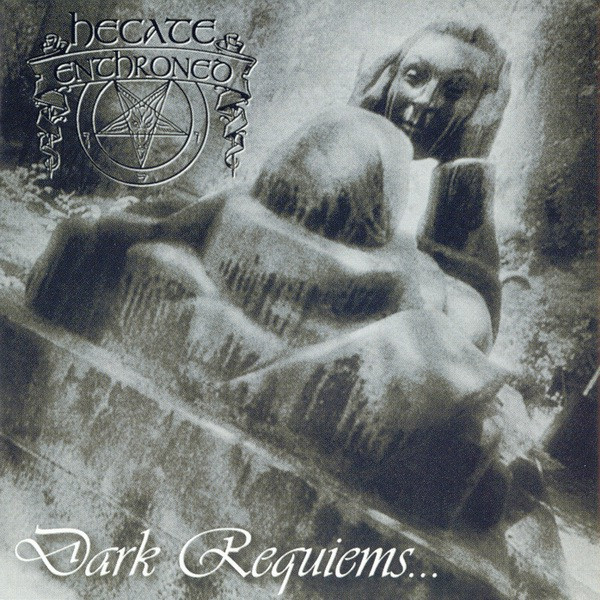 Hecate Enthroned - Dark Requiems...