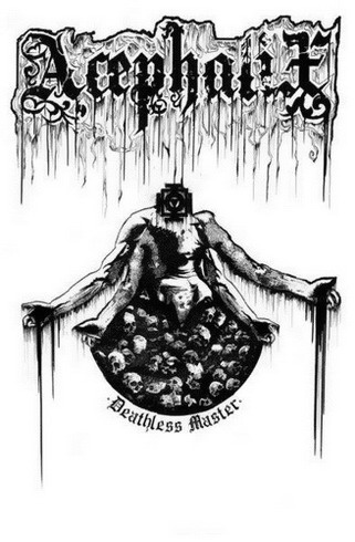 Click to zoom Acephalix - Deathless Master
