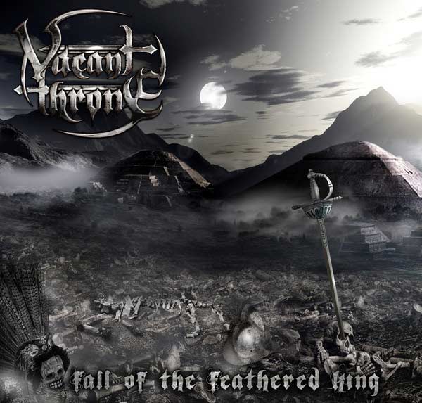 Vacant Throne - Fall Of The Feathered King (2012)