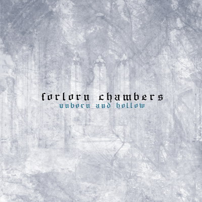 Forlorn Chambers - Unborn and Hollow