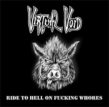 Virtual Void - Ride to Hell on Fucking Whorles