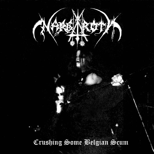 Nargaroth - Crushing Some Belgian Scum