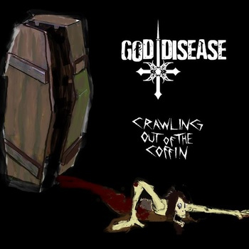 God Disease - Crawling Out of the Coffin