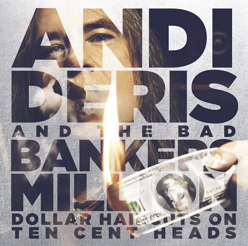 Andi Deris And The Bad Bankers > Million Dollar Haircuts On Ten Cent Heads (2013)