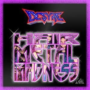 Click to zoom Desyre - Hair Metal Madness