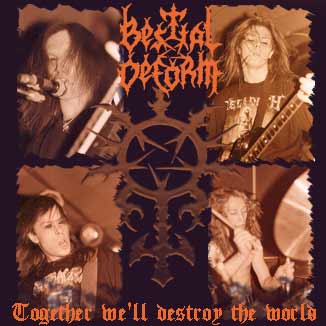 Bestial Deform - Together We'll Destroy the World