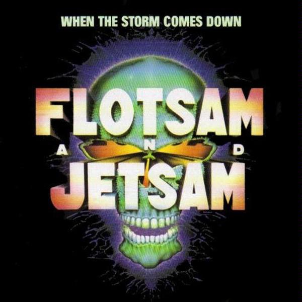 Flotsam and Jetsam - When the Storm Comes Down