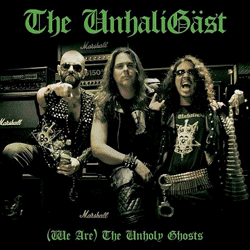 The UnhaliGäst - (We Are) The Unholy Ghosts