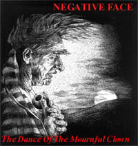 Negative Face - The Dance of the Mournful Clown