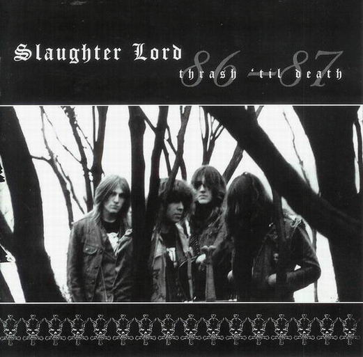 Slaughter Lord - Thrash 'til Death 86-87
