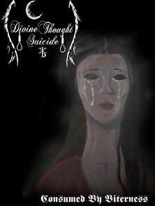 <b>Divine Thought</b> Suicide - Consumed by Bitterness - 518725