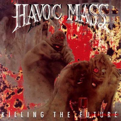 Havoc Mass - Killing the Future