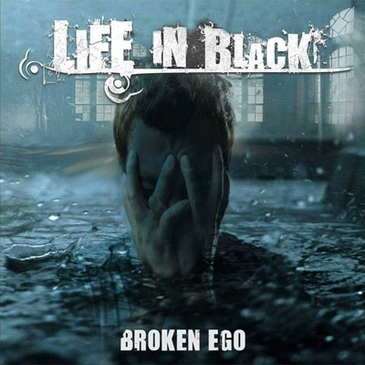 Life in Black - Broken Ego
